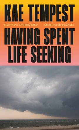 Having Spent Life Seeking by Kae Tempest 9781787335370
