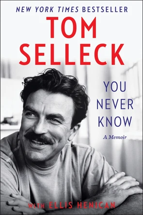 You Never Know: A Memoir by Tom Selleck 9780062945778