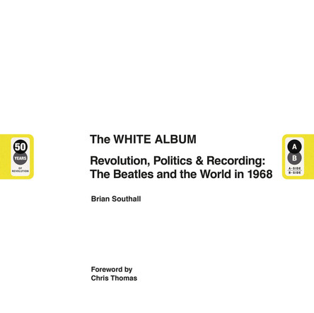 The White Album: The Album, the Beatles and the World in 1968 by Brian Southall 9781787391871