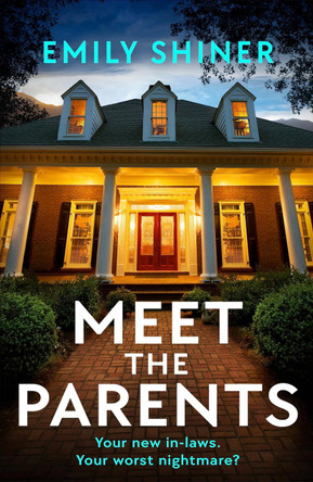 Meet the Parents: A totally gripping and twisty psychological thriller by Emily Shiner 9781836188926