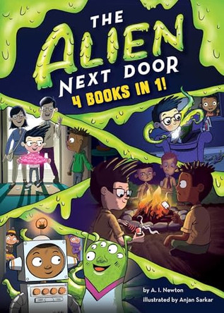 The Alien Next Door: 4 Books in 1! by A I Newton 9781499818314