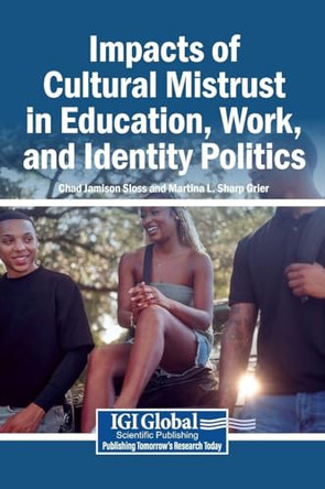 Impacts of Cultural Mistrust in Education, Work, and Identity Politics by Chad Jamison Sloss 9798337342979