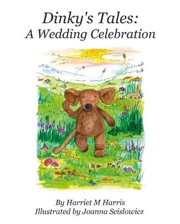 Dinky's Tales: A Wedding Celebration by Harriet M Harris 9781836285885