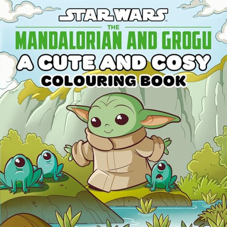 Star Wars The Mandalorian and Grogu: A Cute and Cosy Colouring Book by Walt Disney 9781835878828