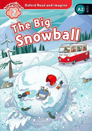 Oxford Read and Imagine: Level 2: The Big Snowball by Paul Shipton 9780194736510
