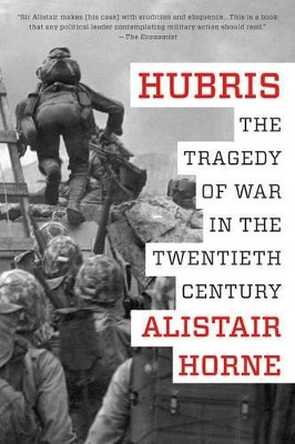 Hubris: The Tragedy of War in the Twentieth Century by Sir Alistair Horne 9780062397812