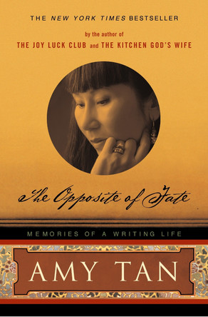 The Opposite of Fate: Memories of a Writing Life by Amy Tan 9780142004890