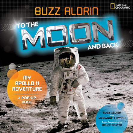 To the Moon and Back: My Apollo 11 Adventure by Buzz Aldrin 9781426332494