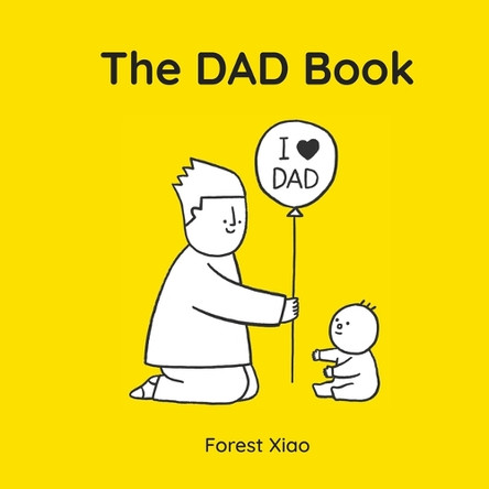 You Made Me a Dad by Forest Xiao 9781454713456
