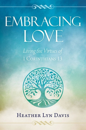 Embracing Love by Heather Davis 9781462149773