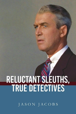 Reluctant Sleuths, True Detectives by Jason Jacobs 9781438492247