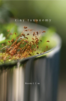 Tiny Taxonomy: Individual Plants in Landscape Architecture by Rosetta S. Elkin 9781940291833