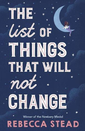 The List of Things That Will Not Change by Rebecca Stead 9781839130458