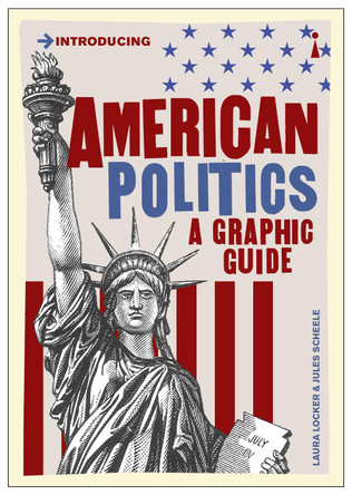 American Politics: A Graphic Guide by Laura Locker 9781785786020