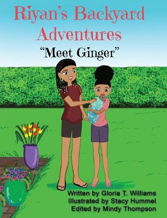 Ryan's Backyard Adventures: "Meet Ginger" by Gloria T Williams 9798990484924