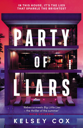 Party of Liars: a gripping new debut psychological thriller with a gothic edge, an instant USA TODAY BESTSELLER by Kelsey Cox 9781399739399