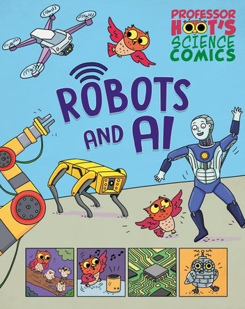 Professor Hoot's Science Comics: Robots and AI by Richard Watson 9781526327703
