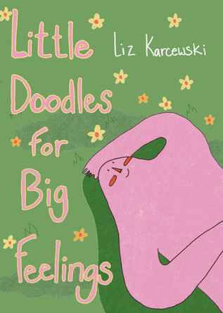 Little Doodles for Big Feelings Elizabeth Karcewski 9781324112181