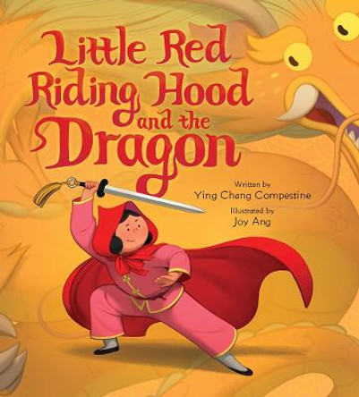 Little Red Riding Hood and the Dragon by Ying Compestine