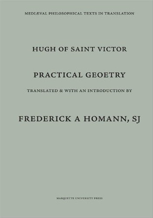 Practical Geometry: Practica Geometriae.  Attributed to Hugh of St. Victor by Frederick A. Homann 9780874622324