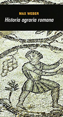 Historia Agraria Romana by Max Weber 9788473395526