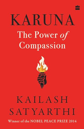 Karuna: The Power of Compassion by Kailash Satyarthi 9789369895649