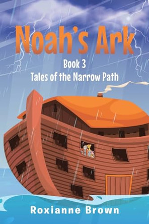Noah's Ark: Book 3 by Roxianne Brown 9798891122093