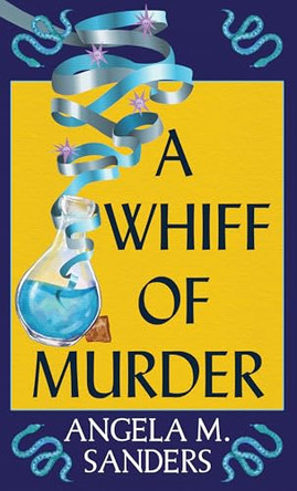 A Whiff of Murder by Angela M Sanders 9798891648364