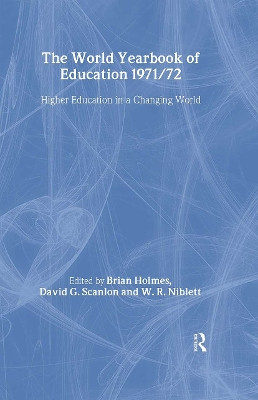 World Yearbook of Education 1971/2: Higher Education in a Changing World by Brian Holmes 9780415392921