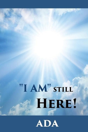 I Am Still Here! by Ada 9781957575377