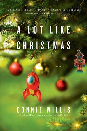 A Lot Like Christmas: Stories by Connie Willis 9780399182341