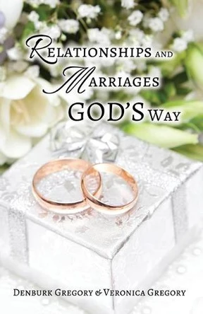 Relationships and Marriages God's Way by Denburk Gregory 9781957575025