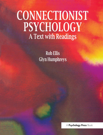 Connectionist Psychology: A Textbook with Readings by Robert Ellis 9780863777875