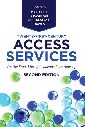 Twenty-First-Century Access Services: On the Front Line of Academic Librarianship by Trevor A. Dawes 9780838939314