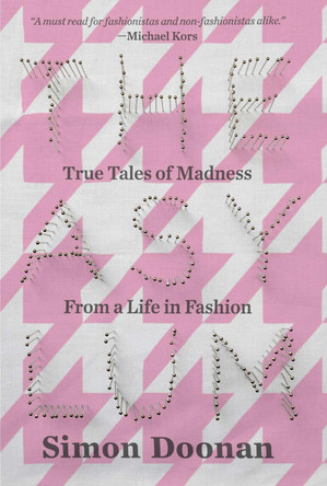 The Asylum: True Tales of Madness from a Life in Fashion by Simon Doonan 9780399173714