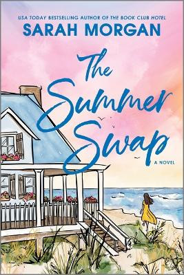 The Summer Swap by Sarah Morgan 9781335009319