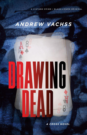 Drawing Dead by Andrew Vachss 9781101970294