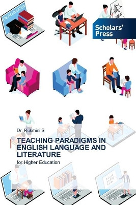 Teaching Paradigms in English Language and Literature by Dr Rukmini S 9786138953753