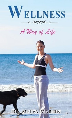Wellness: A Way of Life by Dr Martin 9781953791191