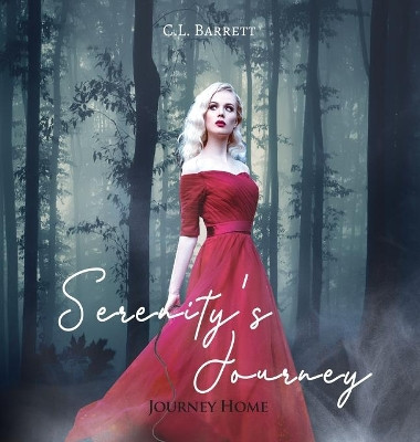 Serenity's Journey: Journey Home by C L Barrett 9781957575483