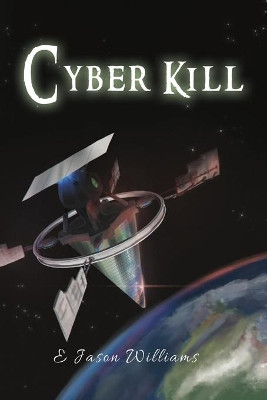 Cyber Kill by E Jason Williams 9781955955560