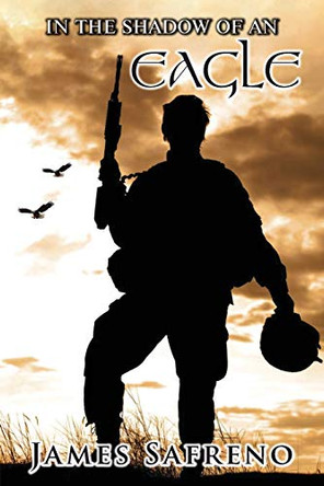 In the Shadow of an Eagle by James Safreno 9781952155994