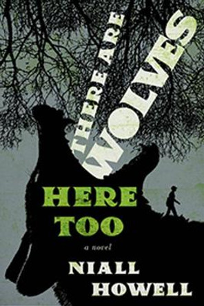 There Are Wolves Here Too by Niall Howell