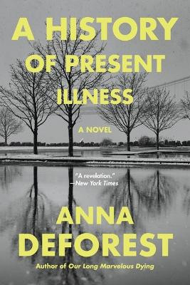 A History of Present Illness by Anna DeForest 9780316381161