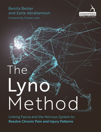 The Lyno Method: Linking Fascia and the Nervous System to Resolve Chronic Pain and Injury Patterns by Benita Bester 9781805018230