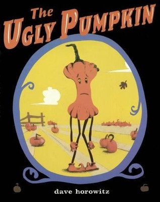 Ugly Pumpkin by Dave Horowitz 9781417829224