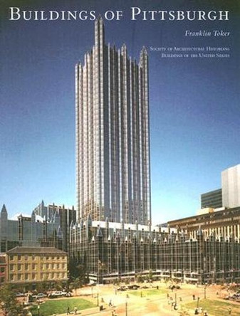 The Buildings of Pittsburgh by Franklin K. Toker 9780813926506
