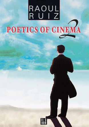 Poetics of Cinema 2 by Raul Ruiz 9782914563253