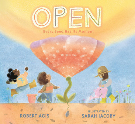 Open: Every Seed Has Its Moment by Robert Agis 9781536234916