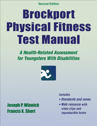 Brockport Physical Fitness Test Manual: A Health-Related Assessment for Youngsters With Disabilities by Joseph Winnick 9781450468695